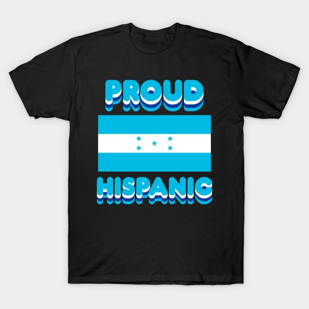 Proud Hispanic T-Shirt by Fly Beyond